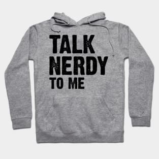 Talk Nerdy To Me v3 Hoodie